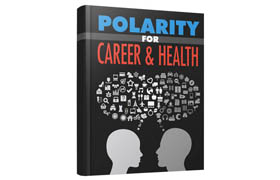 Polarity For Career and Health